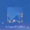 Various Artists - A Cup of Coffee